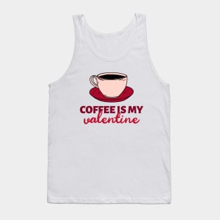 I love coffee is my valentine Tank Top